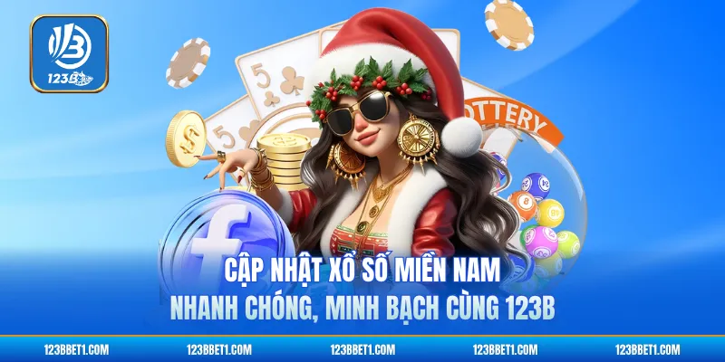 Cập Nhật Xổ Số Miền Nam Nhanh Chóng, Minh Bạch Cùng 123b